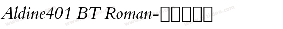 Aldine401 BT Roman字体转换